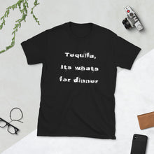 Load image into Gallery viewer, Special Edition &quot;Tequila, Its whats for dinner&quot;